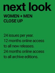 NEXT LOOK WOMEN / MEN CLOSE UP COMPLETE (24 issues p.a.)